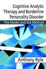 Cognitive Analytic Therapy and Borderline Personality Disorder: The Model and the Method by Tim Leighton, Philip Pollock, Anthony Ryle (Paperback, 1997)