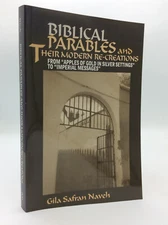 BIBLICAL PARABLES & THEIR MODERN RE-CREATORS - Gila Safran Naveh - 2000