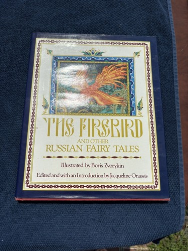 The Firebird and Other Russian by Boris Zvorykin and Jacqueline Kennedy Onassis