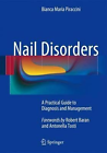 Nail Disorders a Practical Guide to Diagnosis and Management 9788847053038