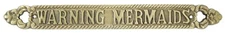 Aged Brass Sign Door Plaque Nautical Beach House Sailor Boat Warning Mermaids