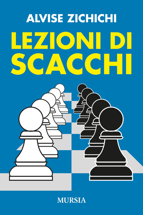 Libri Alvise Zichichi - Lezioni di scacchi - 2020