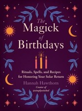 Magick of Birthdays : Rituals, Spells, and Recipes  *FREE