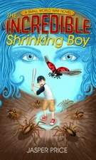 Incredible Shrinking Boy by Jasper Price (2019, Trade Paperback)