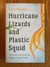 Hurricane Lizards and Plastic Squid : The Fraught and Fascinating Biology 