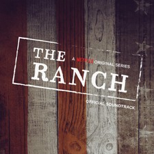 Ranch (Netflix Origi - The Ranch (A Netflix Original Series Official Soundtrack)