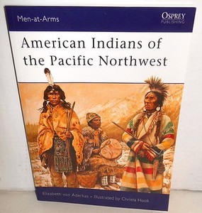 BOOK-OSPREY-MAA-418-American-Indians-of-the-Pacific-Northwest-2005-1st-Edition