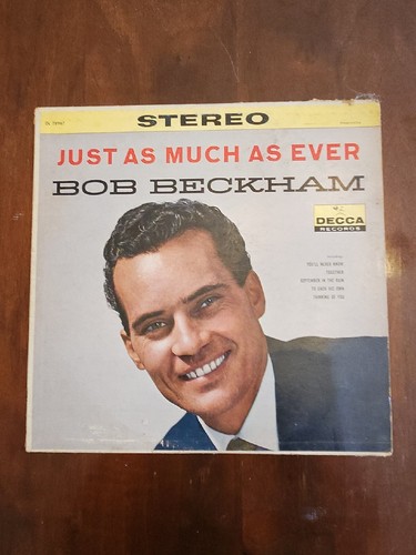 Bob Beckham - "Just As Much As Ever" Vinyl LP