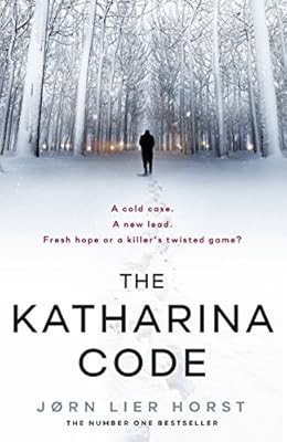 The Katharina Code: You loved Wallander, now meet Wisting. (The Cold Case Quarte