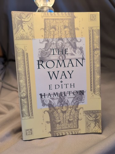The Roman Way by Edith Hamilton
