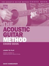 The Acoustic Guitar Method Chord Book: Learn to Play Chords Common in American