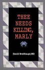 Thee Needs Killing Marly by David Breithaupt MD (Paperback / softback, 2012)