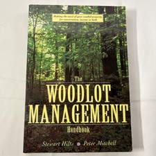 The Woodlot Management Handbook by Stewart Hilts and Peter Mitchell PB