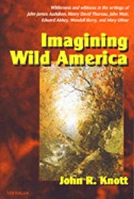 Imagining Wild America Paperback John R. Knott