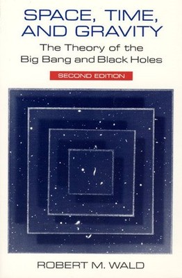 Space, Time, and Gravity : The Theory of the Big Bang and Black Holes, Paperb...