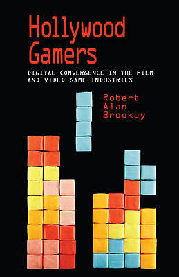 Brookey, Robert Alan : Hollywood Gamers: Digital Convergence in Amazing Value - Picture 1 of 1