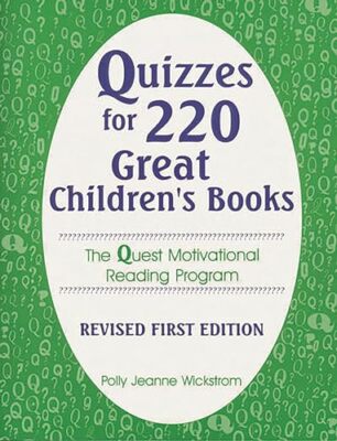 Wickstrom - Quizzes for 220 Great Children's Books  The Quest Motivati - X555z