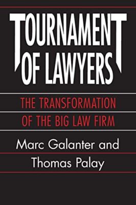 Tournament of Lawyers: Transformation of a Big Law Firm