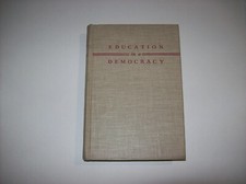 EDUCATION IN A DEMOCRACY, by Alonzo Myers + C...