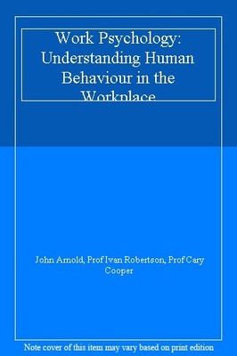 Work Psychology: Understanding Human Behaviour in the Workplace,