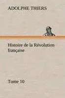 Adolphe Thiers | Histoire De La RéVolution FrançAise, Tome 10 | Buch (2012)