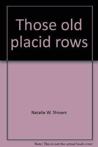 THOSE OLD PLACID ROWS: THE AESTHETIC AND DEVELOPMENT OF By Natalie W. Shivers - Picture 1 of 1