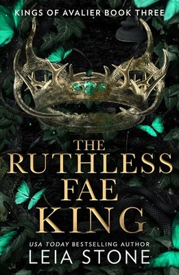 The Ruthless Fae King Leia Stone