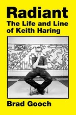 Radiant: The Life and Line of Keith Haring by Brad Gooch Hardcover Book