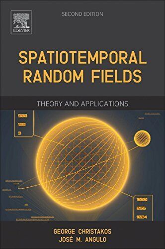 Spatiotemporal Random Fields: Theory and Applications, Christakos, Angulo,# - Picture 1 of 1