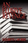 an Elusive Revenge 9781413704945 by Elizabeth J. Morris Paperback