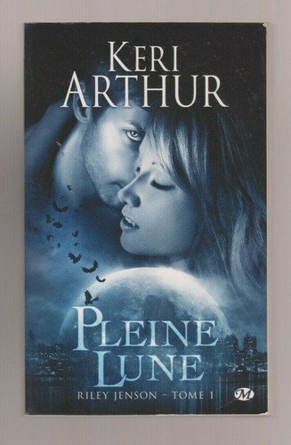 * KERI ARTHUR - PLEINE LUNE - RILEY JENSON T1