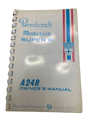 BEECHCRAFT MUSKETEER SUPER R A24R OWNER'S MANUAL DATED 1970 169-590006-1