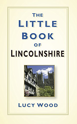 The Little Book of Lincolnshire - Wood, Lucy
