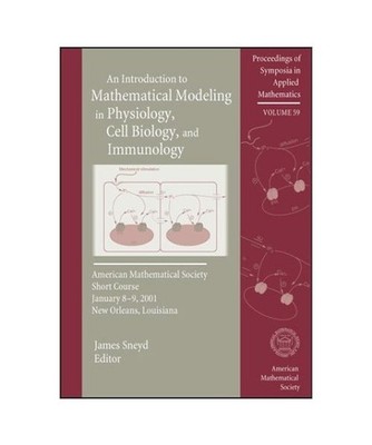 An Introduction to Mathematical Modeling in Physiology, Cell Biology, and Immuno
