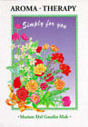 Aroma Therapy: Simply for You by Marion Del Gaudio Mak (Paperback, 1994)