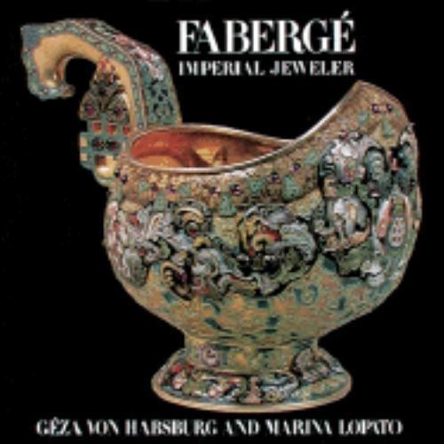 Faberge: Imperial Jeweler by Von Habsburg, Geza; Habsburg-Lothringen, Geza Von - Picture 1 of 1
