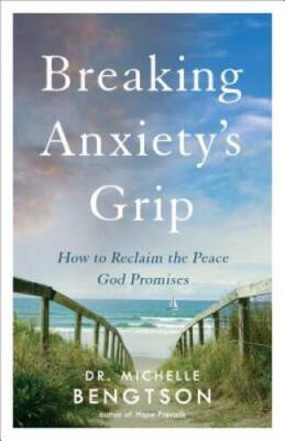 Breaking Anxiety's Grip: How to Reclaim the Peace God Promises - VERY GOOD