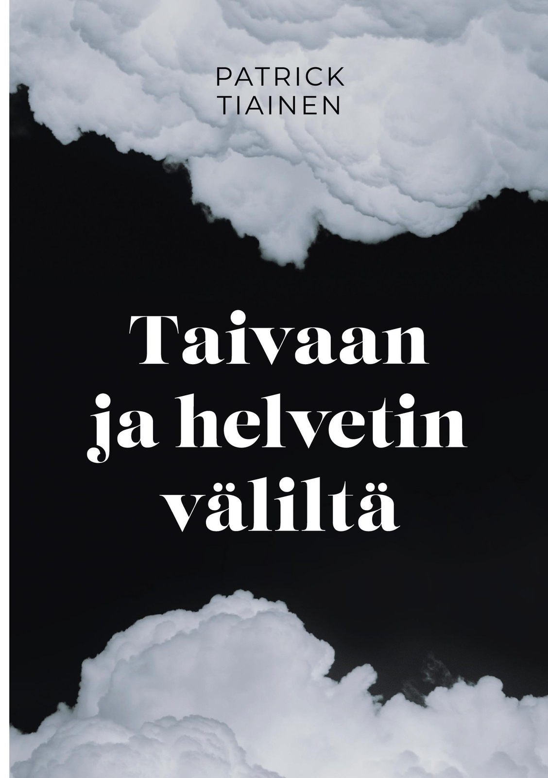 Taivaan Ja Helvetin Väliltä Patrick Tiainen Taschenbuch Paperback