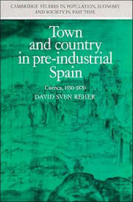 Town and Country in Pre-Industrial Spain: Cuenca, 1540–1870 (Cambridge Studies - Picture 1 of 1
