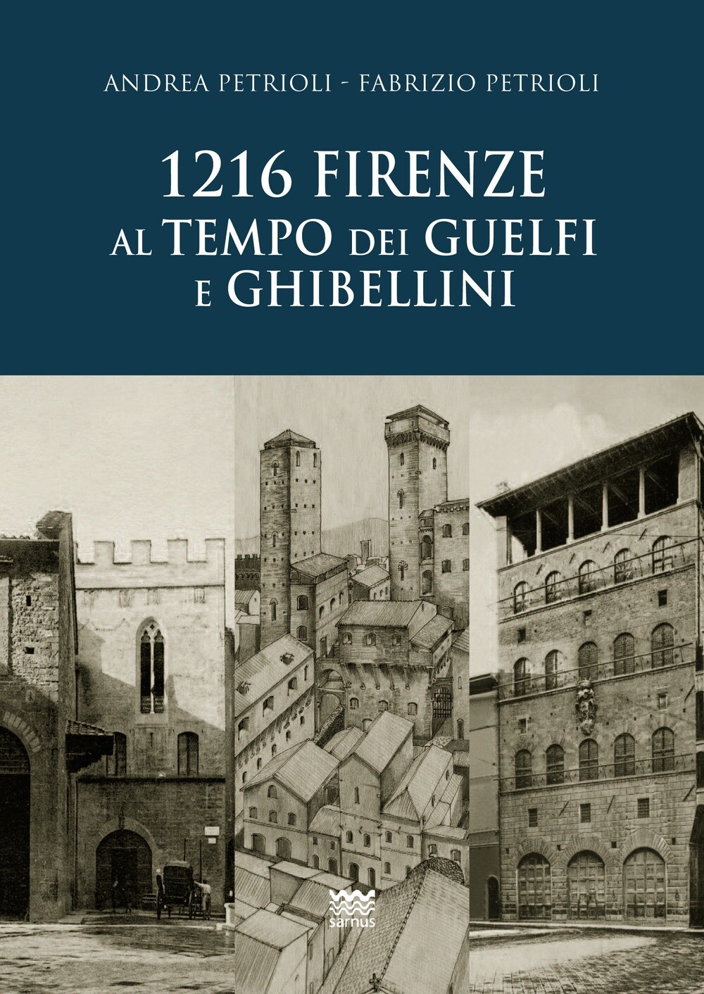 Libri Andrea Petrioli / Fabrizio Petrioli - 1216. Firenze Al Tempo Dei Guelfi E