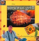Sonoran Grill Cookbooks Amp Restpb 9780873587594 by Mad Coyote Joe Paperback