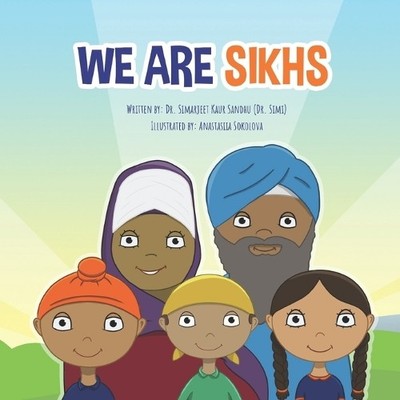 Simarjeet Kaur Sandhu We Are Sikhs (Paperback) Simran and Sehaj (UK IMPORT)