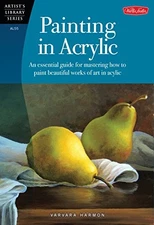 Painting in Acrylic: An essential guide for mastering how to paint beautiful wo,