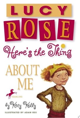 Lucy Rose: Here's the Thing About Me by Kelly, Katy, Good Book