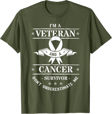 I'm A Veteran and A Cancer Survivor Don't Underestimate Me T-Shirt