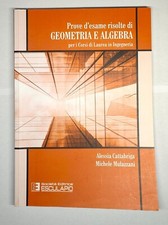 Prove d'esame risolte di GEOMETRIA E ALGEBRA - Cattabriga & Mulazzani -Esculapio
