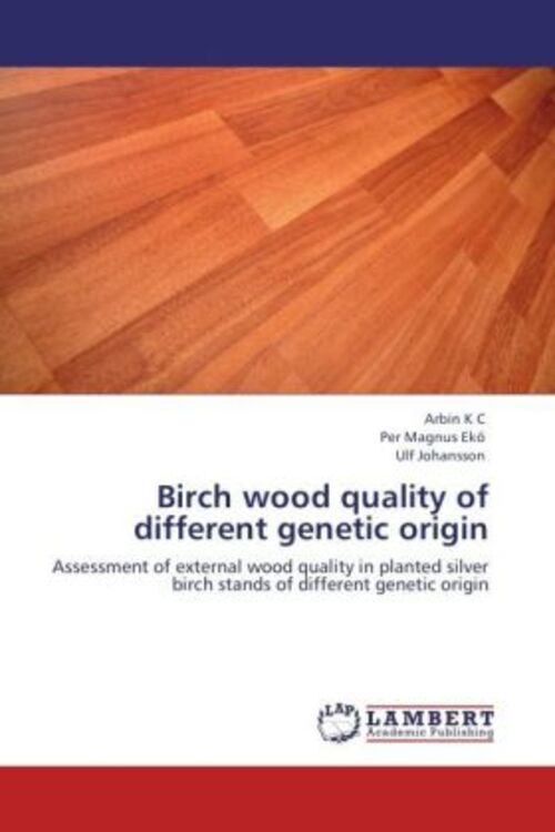 Birch Wood Quality Of Different Genetic Origin | Arbin K C (u. A.) |