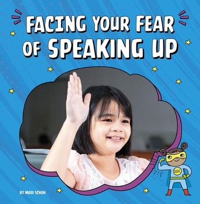 Facing Your Fear of Speaking Up by Mari C. Schuh (English) Hardcover Book