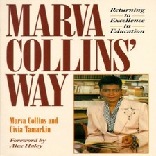 Marva Collins' Way: Returning to Excellence in Education by Marva Collins
