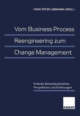 Vom business process reengineering zum Change-Management : kritische Bestandsauf